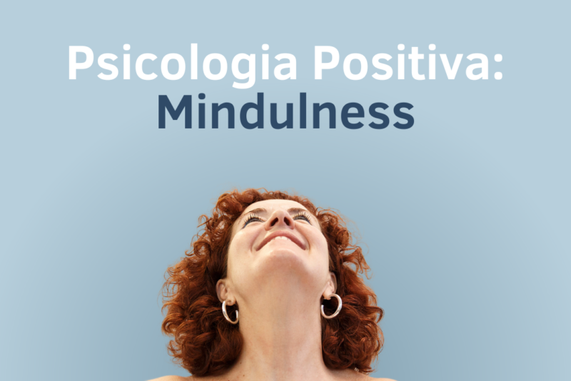 Psicologia positiva: Mindfullness | Rede MoviMente